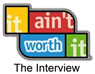 It Ain’t Worth It – The Interview: Video